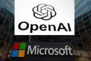 六安微软称与OpenAI合作关系持续深化 伙伴关系依然稳固